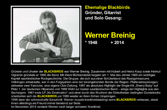 Gründer und Urvater der BLACKBIRDS war Werner Breinig. Zusammen mit Hubert und Heinz Koop sowie Helmut